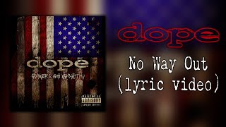 Dope - No Way Out (lyric video)