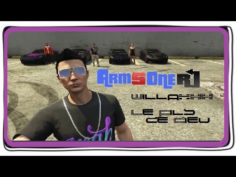 ArmsOner © Team GTA V sur WillaxxX - Karl Kayne - Le Fis De Dieu