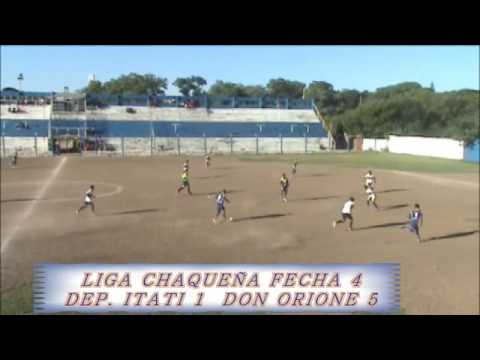 LIGA CHAQUEÑA 4ta Fecha DEP. ITATI 1 DON ORIONE 5