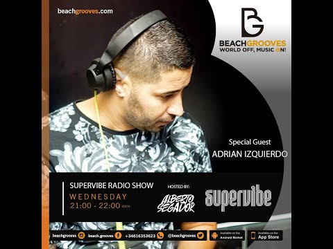 Adrian Izquierdo @Supervibe Music Radio Show at Beachgrooves