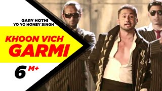 Khoon Vich Garmi Gary Hothi ft Yo Yo Honey Singh HD | Punjabi Songs | Speed Records