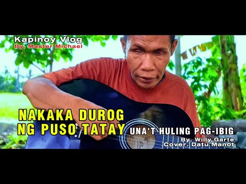 Datu Manot (cover) Unat huling Pag-ibig - Willy Garte
