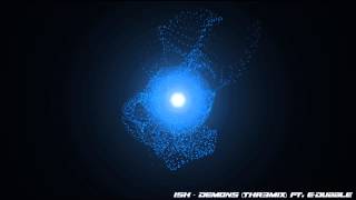 iSH - Demons (THR3MIX) ft. e-dubble