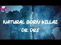 Dr. Dre - Natural Born Killaz (Lyric Video) | Myspace