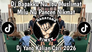 Download lagu DJ BAPAKKU NU IBU MUSLIMAT KANGMASKU ANGSOR MBAKYU FATAYAT MILU NU PANCEN NIKMAT II DJ TERBARU 2026 mp3
