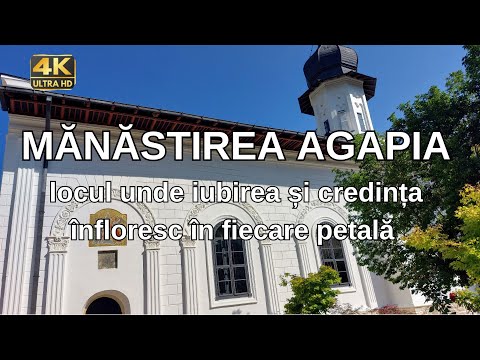 Mănăstirea Agapia - unde iubirea și credința înfloresc în fiecare petală - 4K60fps