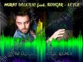 Murat Dalkilic feat Boygar Leyla DJ Özgür Dalkilic ...