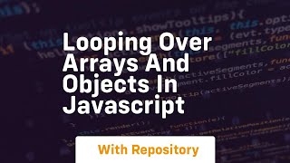 looping over arrays and objects in javascript