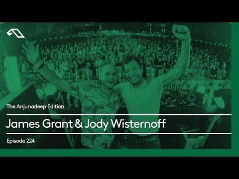 The Anjunadeep Edition 224 w James Grant & Jody Wisternoff (Live at Anjunadeep Open Air: Hong Kong)