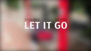 Prince Myllz- Let It Go ::OFFICIAL MUSIC VIDEO::