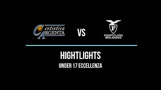 U17E: Cestistica Argenta - Fortitudo Bologna