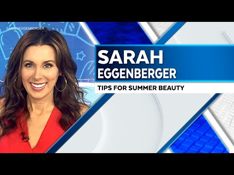 Beauty Expert Sarah Eggenberger Gives Tips and Tricks for Summer Beauty