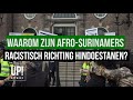 WAAROM ZIJN AFRO-SURINAMERS RACISTISCH RICHTING HINDOESTANEN?