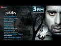 3 A M Audio Jukebox Full Songs Rannvijay Singh Anindita Nayar