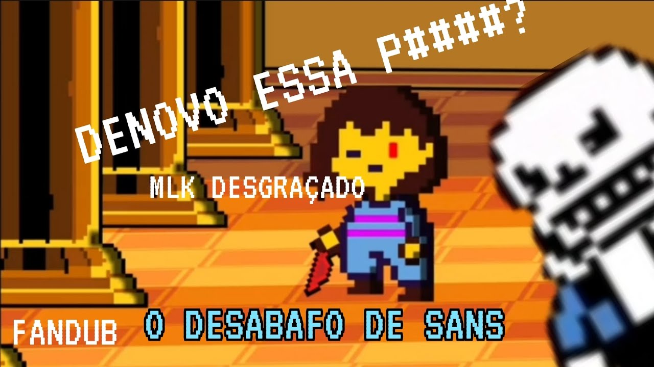 O Desabafo de Sans-Undertale Animation(Fatias Fandub)