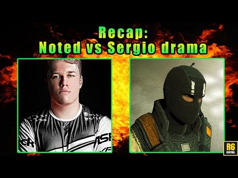 Noted vs Sergio drama in 4 minutes - What have been said - what will happen? Rainbow Six Siege