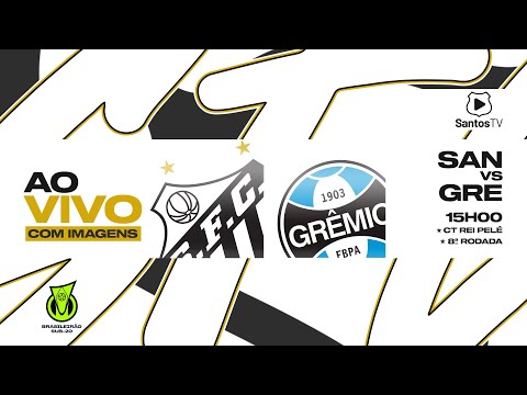 🔴 AO VIVO COM IMAGENS: SANTOS 4 x 1 GRÊMIO | BRASILEIRO SUB-20 (11/06/24)