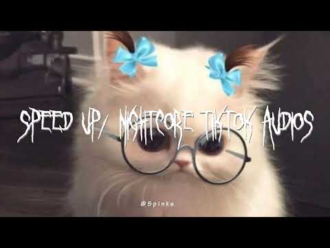 Speed up/nightcore tiktok audios part378 ♡