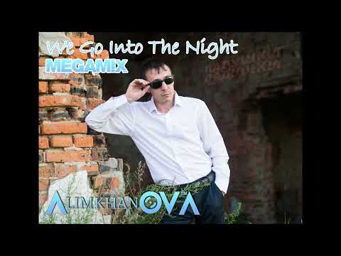 AlimkhanOV A. - We Go Into The Night (MegaMix) [italo-Disco]