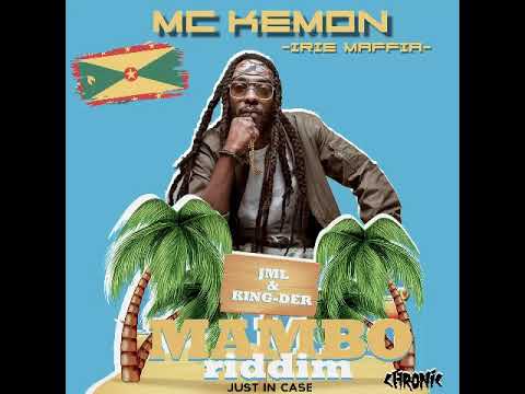 Mc Kemon (Irie Maffia) - JUST IN CAUSE - MAMBO Riddim prod JML & Kingder & Chronic
