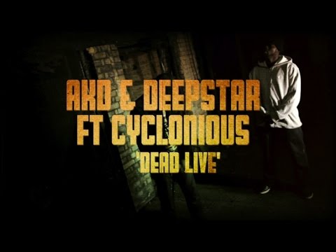 AKD & DEEPSTAR Ft. CYCLONIOUS - DEAD LIVE