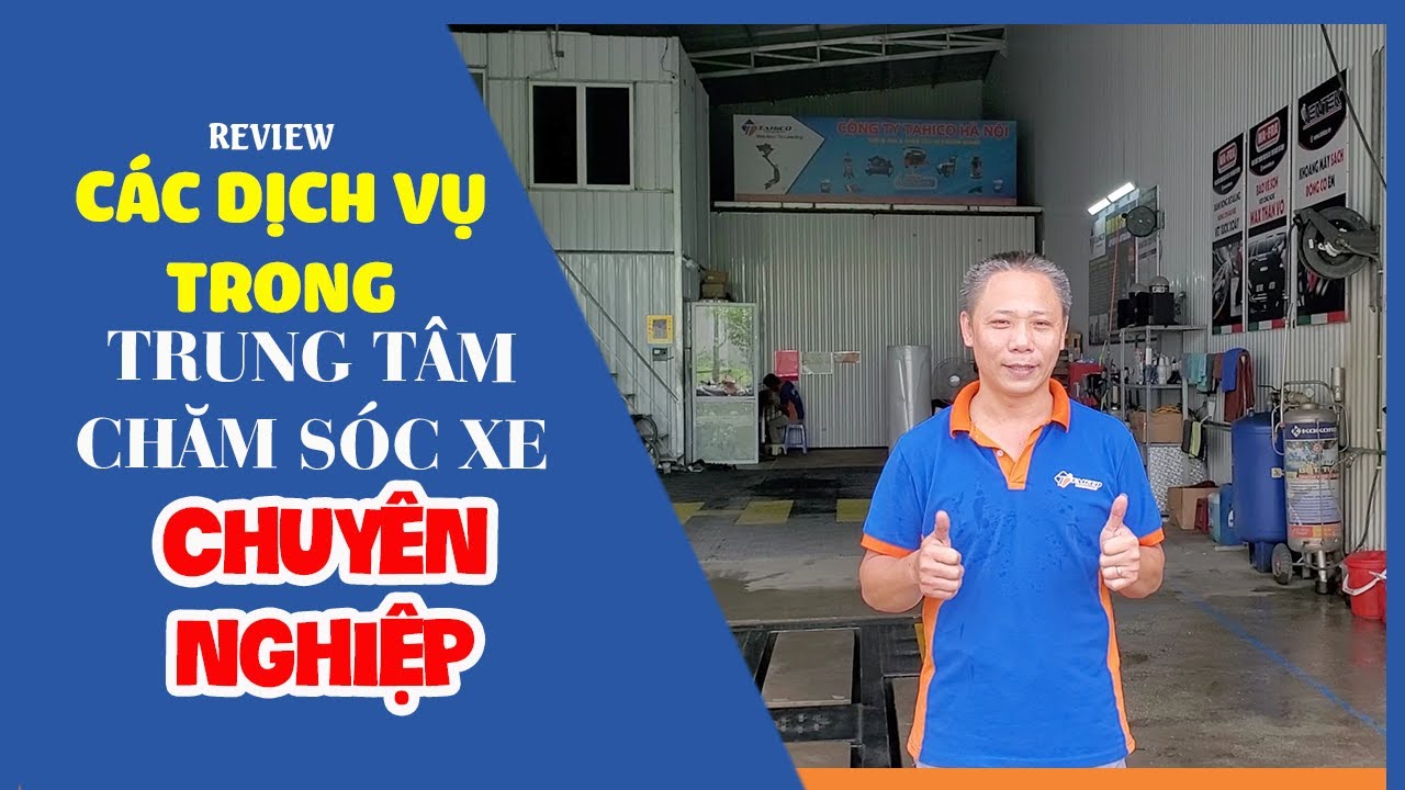 Kinh nghiệm mở trung tâm chăm sóc xe cho người Mới Làm 21