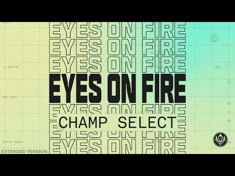 MSI 2022 | Champ Select | Eyes On Fire | Extended Version