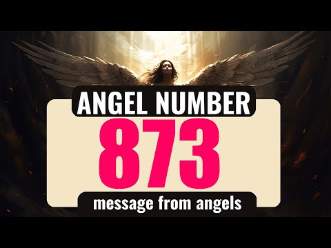 The Significance of Seeing Angel Number 873: Messages from Your Guardian Angels