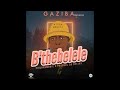 B’thebelele Gaziba ft (Philharmonic & ProSoul Da Deejay)