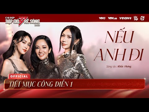NẾU ANH ĐI - Team Hồng Nhung, Ninh Dương Lan Ngọc, Lynk Lee | Chị Đẹp Đạp Gió Rẽ Sóng 2023