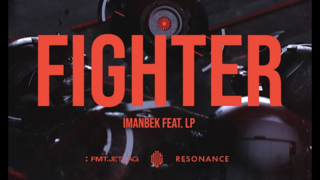 Imanbek - LP & Imanbek - Fighter (Official Music Video)