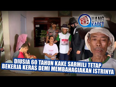 UANG KAGET EPISODE 155 - Diusia 60 Th Kake Sarmili Tetap Bekerja Keras Demi Membahagiakan Istrinya!