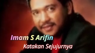 Download lagu Imam S Arifin-Katakan Sejujurnya || Dangdut Kenangan mp3