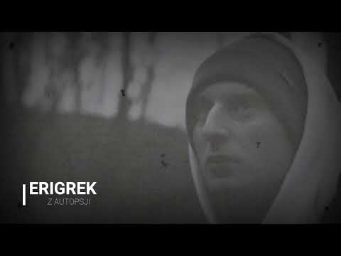 ERIGREK - Z AUTOPSJI (OFFICIAL VIDEO)