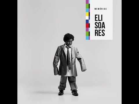 Eli Soares - Memorias 2017 Completo