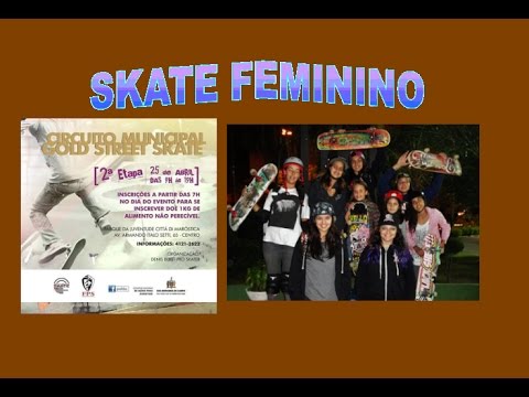 2º ETAPA CIRCUITO MUNICIPAL GOLD STREET SKATE 2015 - SkateFeminino