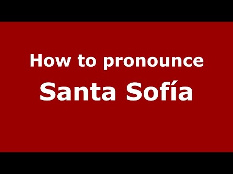 How to pronounce Santa Sofía (Colombian Spanish/Colombia)  - PronounceNames.com