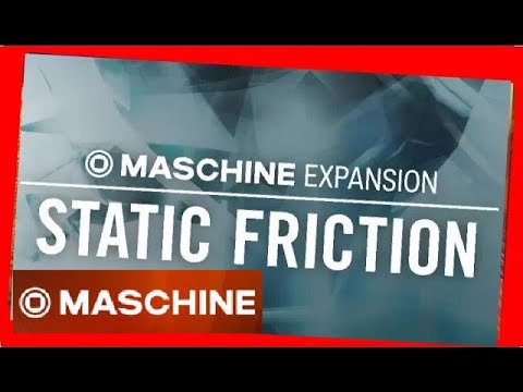 STATIC FRICTION Demo kit with all Patterns MASCHINE Expansion