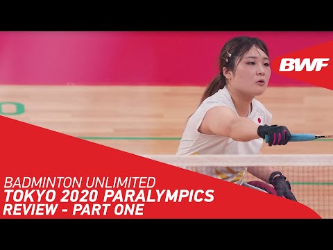 Badminton Unlimited | Tokyo 2020 Paralympic Games - Wheelchair Class | BWF 2021