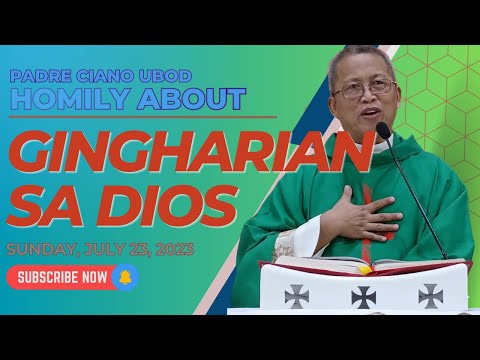 Fr. Ciano Homily about GINGHARIAN SA DIOS - 7/23/2023