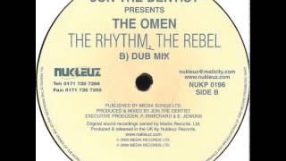 Jon The Dentist Presents The Omen - The Rhythm, The Rebel (Dub Mix)