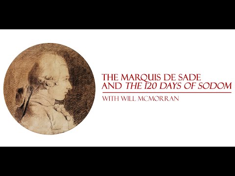 The Marquis De Sade and The 120 Days of Sodom with Will McMorran