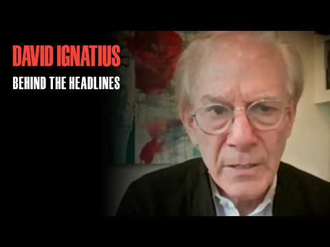 David Ignatius on Trump, Iran, China, Russia, and the Thing That Worries Him Most
