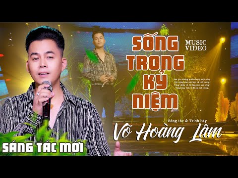 Sống trong kỷ niệm - Võ Hoàng Lâm