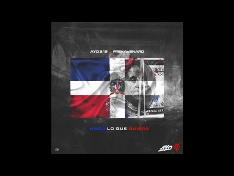 Ayo215 x Frekavenard "Hago Lo Quiera (I Do What I Want)"
