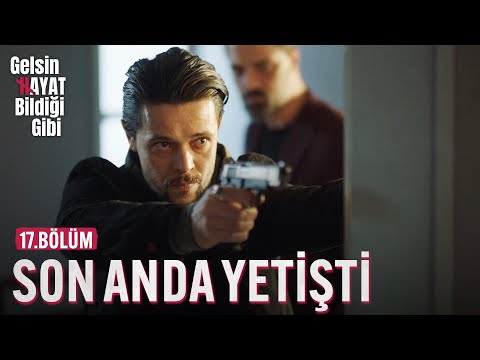 Sadi Son Anda Yetişti - Gelsin Hayat Bildiği Gibi (17.Bölüm)