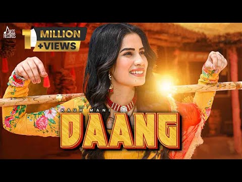 Daang | (Official Video) | Kaur Mani | Tejwant Kittu | Punjabi Songs 2022 | Jass Records