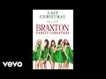The Braxtons - Last Christmas (Audio) 