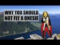 WHY YOU SHOULD NOT FLY A ONESIE At Least Not Yet