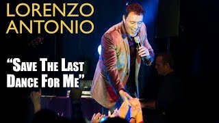 Lorenzo Antonio - &quot;Save The Last Dance For Me&quot;